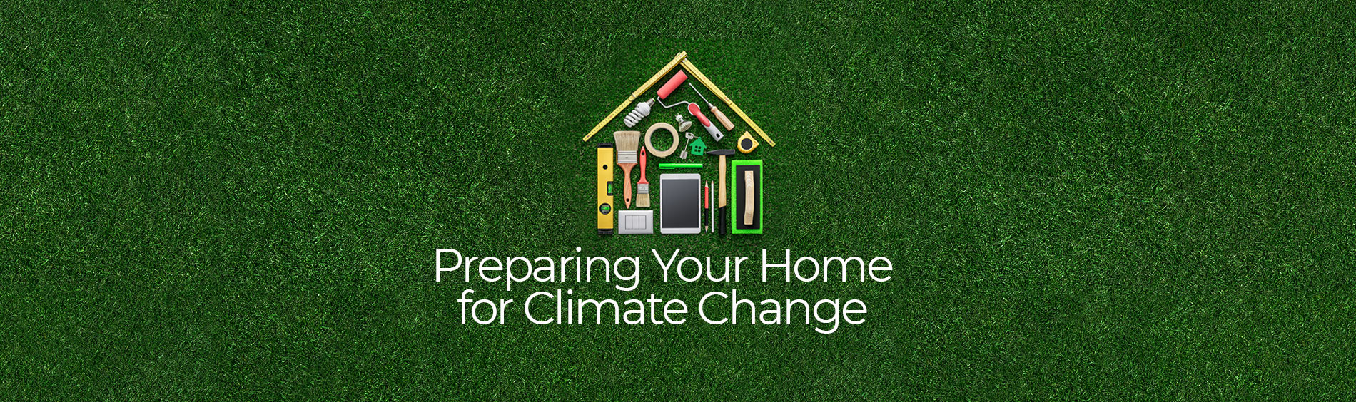 Text that reads "preparing your home for climate change" with a house icon
