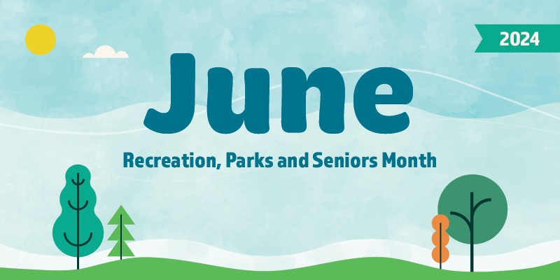 June is Parks and Recreation and Seniors Month with animated park drawings