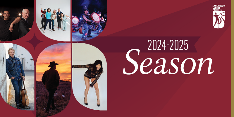 2024-2025 Sanderson Centre Season Announcement